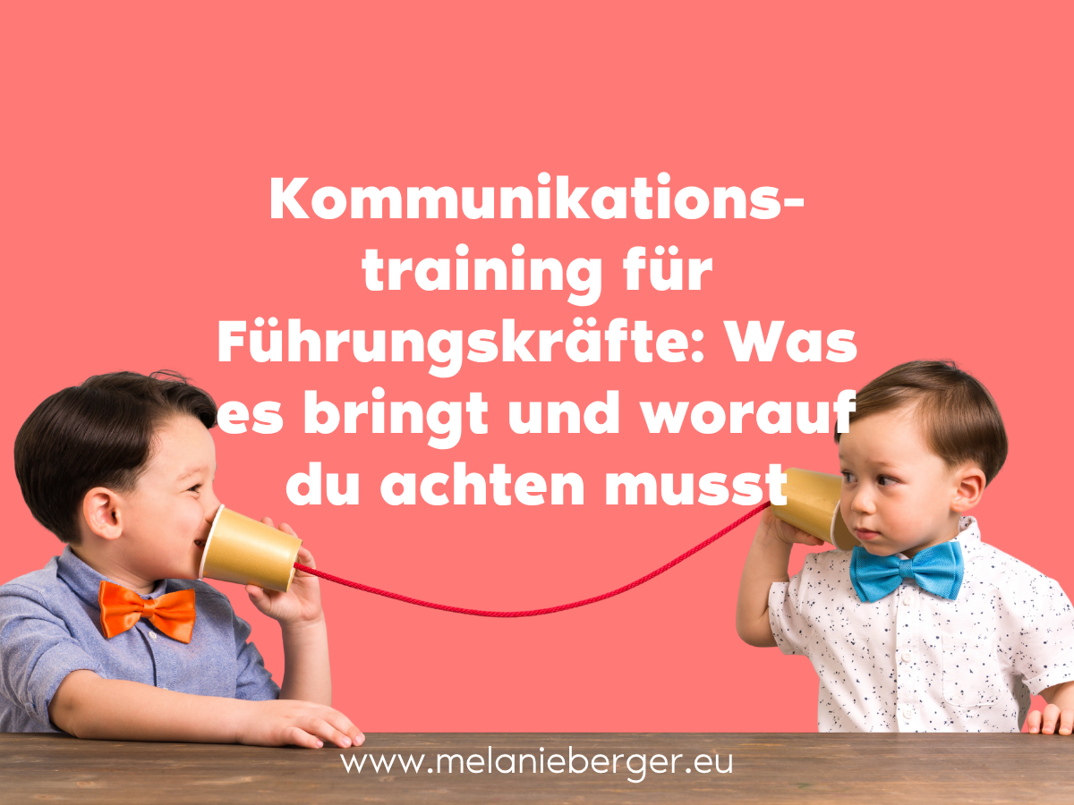 Anhang-Details Kommunikationstraining für Führungskräfte, worauf muss ich achten